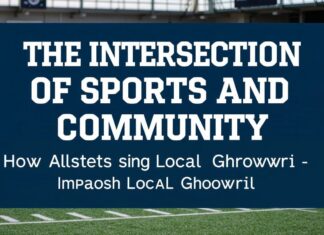 The Intersection of Sports and Community: How Athletes Influence Local Developments The Intersection of Sports and Community: How Athletes Impact Local Growth