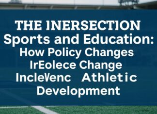The Intersection of Sports and Education: How Policy Changes Shape Athletic Development The Intersection of Sports and Education: How Policy Changes Influence Athletic Development