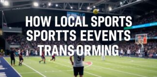 How Local Sports Events Are Transforming Communities How Local Sports Events Are Transforming Communities