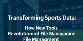 Transforming Sports Data: How New Tools Revolutionize File Management Transforming Sports Data: How New Tools Revolutionize File Management