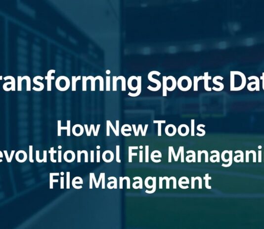Transforming Sports Data: How New Tools Revolutionize File Management Transforming Sports Data: How New Tools Revolutionize File Management
