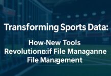 Transforming Sports Data: How New Tools Revolutionize File Management Transforming Sports Data: How New Tools Revolutionize File Management