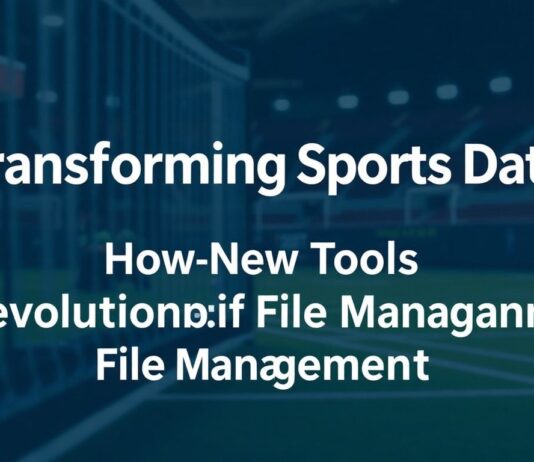 Transforming Sports Data: How New Tools Revolutionize File Management Transforming Sports Data: How New Tools Revolutionize File Management
